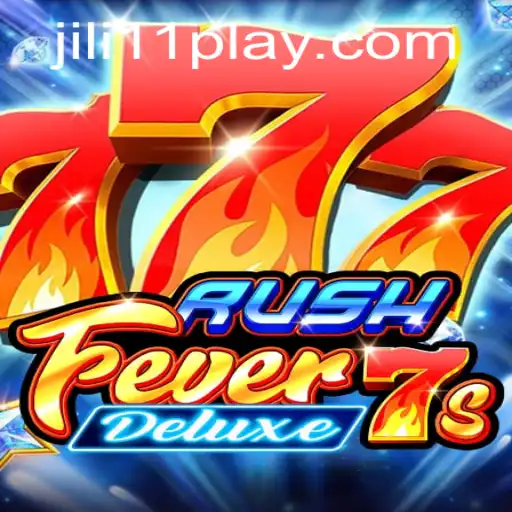 Exploring the Excitement of RushFever7sDeluxe and the World of JILI11